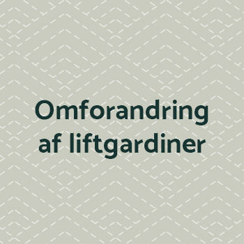 Omforandringer af liftgardiner